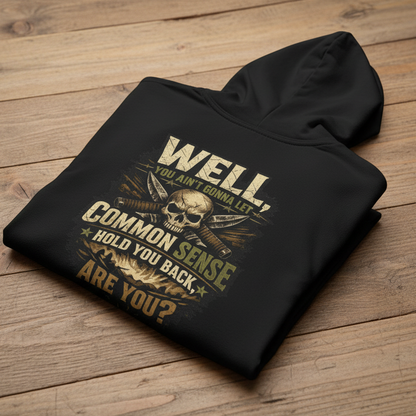 'Common Sense Won't Hold You Back' Sweater, Ignore Common Sense Funny Hoodie