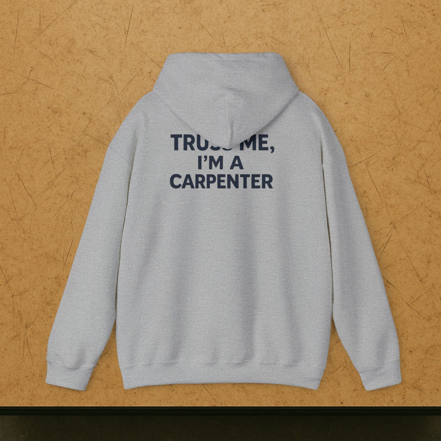 “Truss Me” Hoodie, Carpenter Sweater