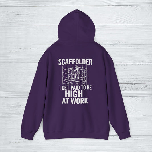 'Scaffolder: I Get Paid to Be High at Work' Hoodie, Funny Motivational Sweater