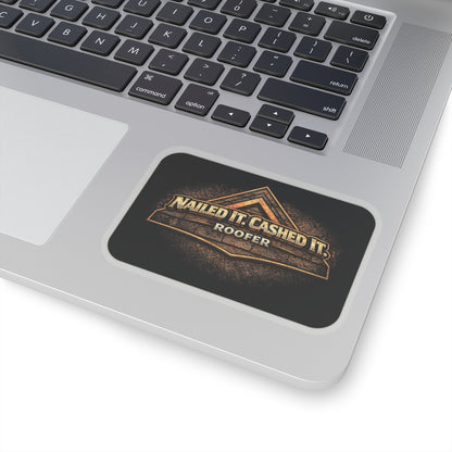 Nailed It. Cashed It. Roofer Sticker, Roofer Hardhat Stickers