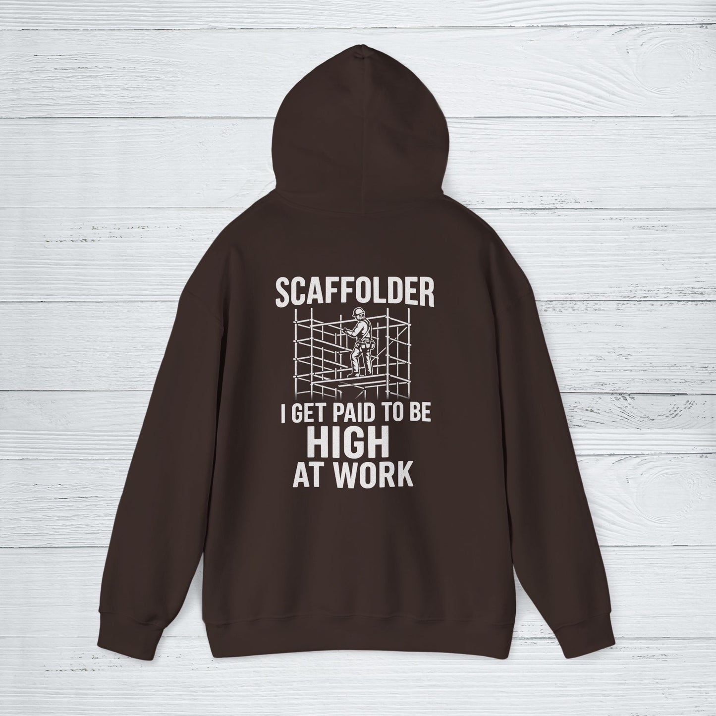 'Scaffolder: I Get Paid to Be High at Work' Hoodie, Funny Motivational Sweater