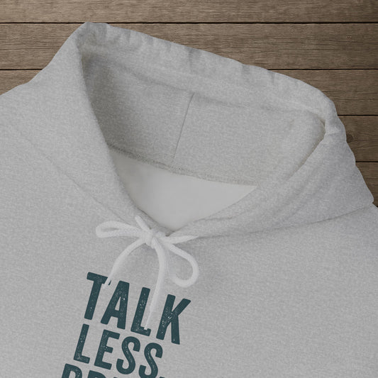 'Talk Less Drill More' Hoodie, Motivational Sweater