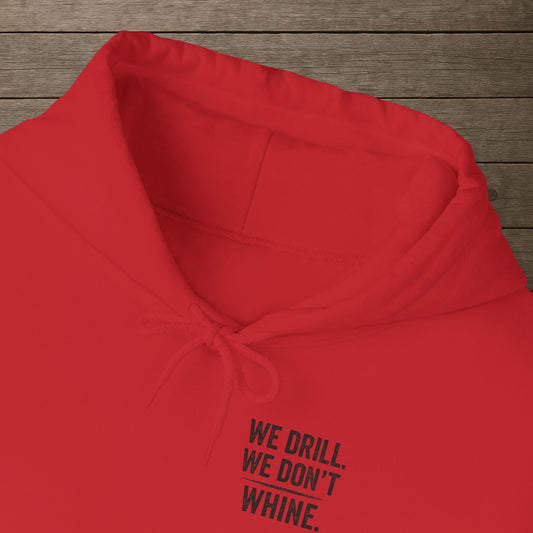 'We Drill. We Don’t Whine.' Men's Hoodie, Motivational Workout Sweater