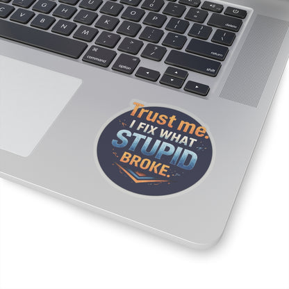 Trust Me Automotive Technician Sticker, Mechanics fix Stupid Hardhat Stickers