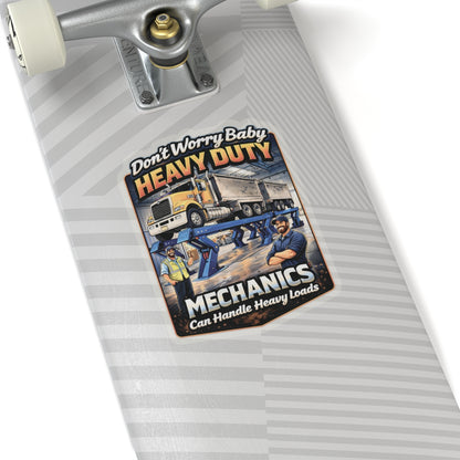 Don’t Worry Baby Heavy Duty Mechanics Can Handle Heavy Loads Sticker, Heavy Duty Mechanic Hardhat Stickers