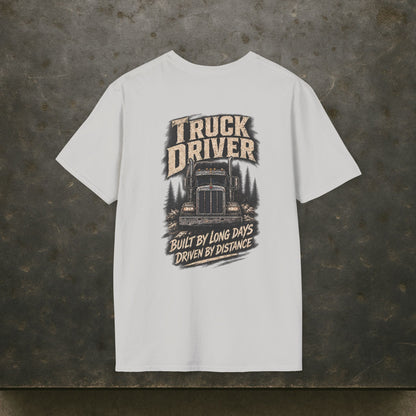 Built By Long Days Driven By Distance Semi T-Shirt, Truck Driver Tee Shirt