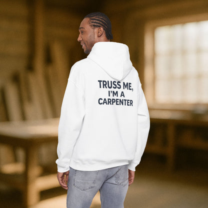 “Truss Me” Hoodie, Carpenter Sweater