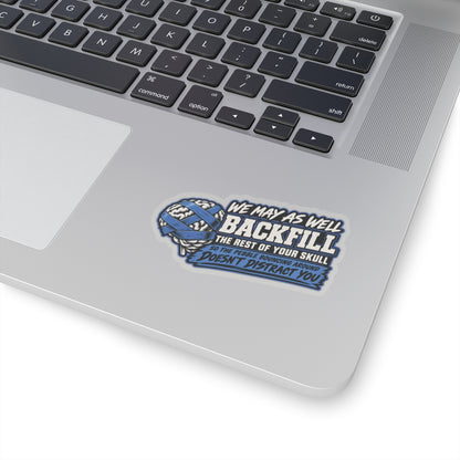 “Backfill the Rest of Your Skull” Sticker, Funny Hardhat Stickers