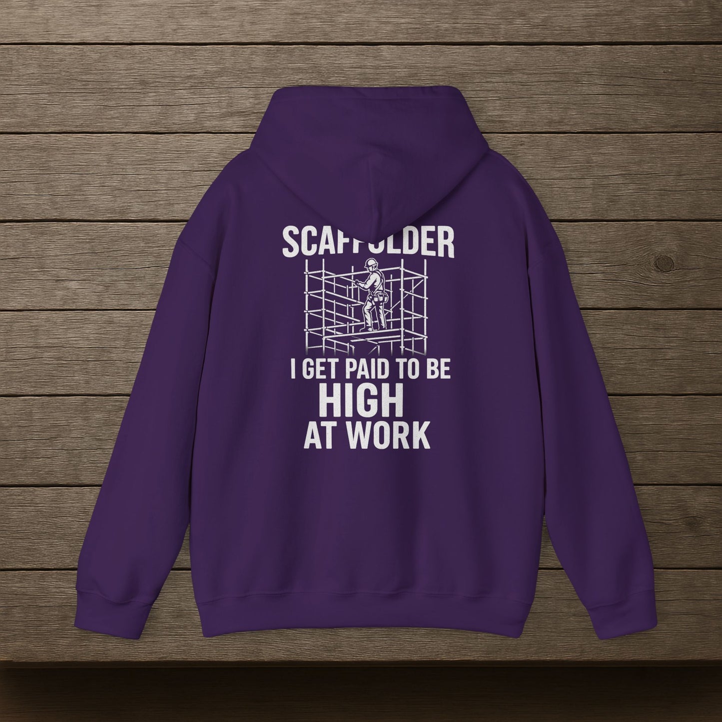 'Scaffolder: I Get Paid to Be High at Work' Hoodie, Funny Motivational Sweater