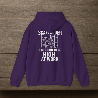 'Scaffolder: I Get Paid to Be High at Work' Hoodie, Funny Motivational Sweater