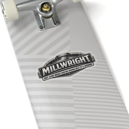 Millwright Not Sure What You’re Doing But It’s Wrong Sticker, Millwright Hardhat Stickers