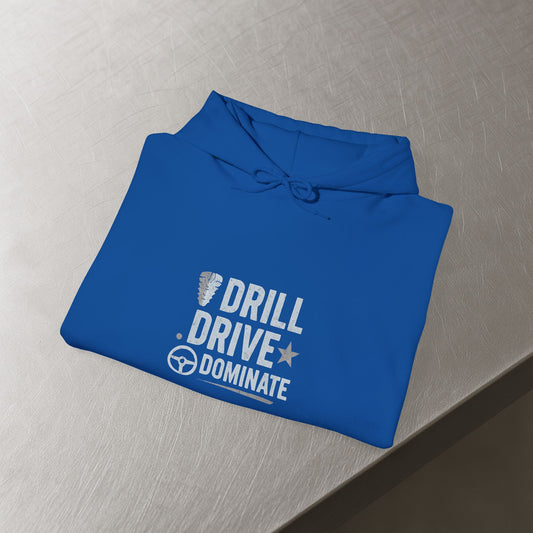 'Drill. Drive. Dominate.' Hoodie, Motivational Sweater