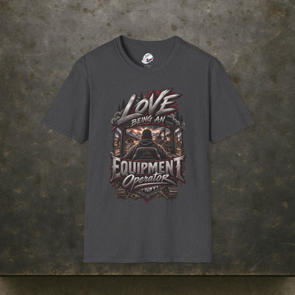 Love Being An Equipment Operator T-Shirt, Heavy Equipment Operator Work Shirt
