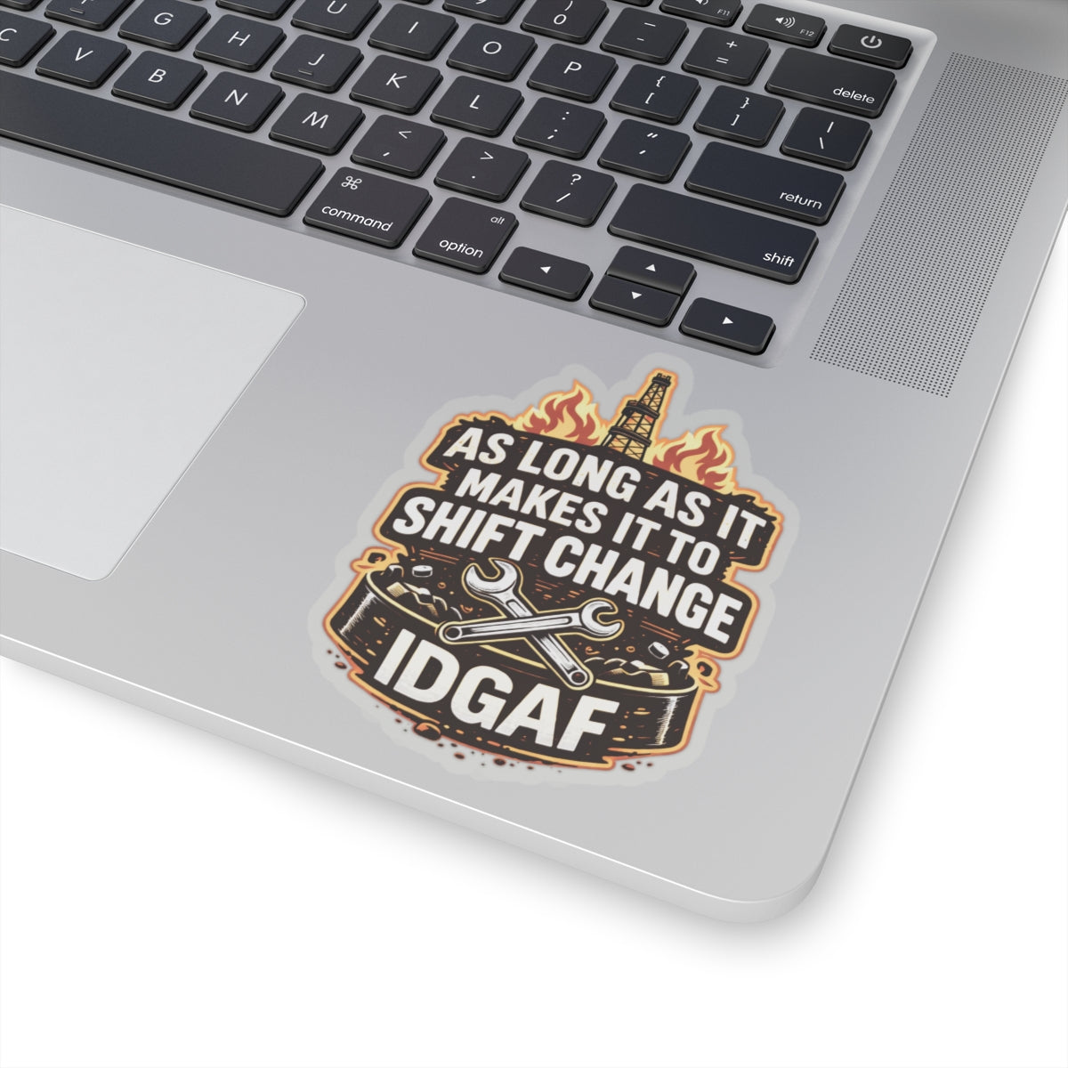 As Long As It Makes It To Shift Change IDGAF Sticker, hardhat stickers
