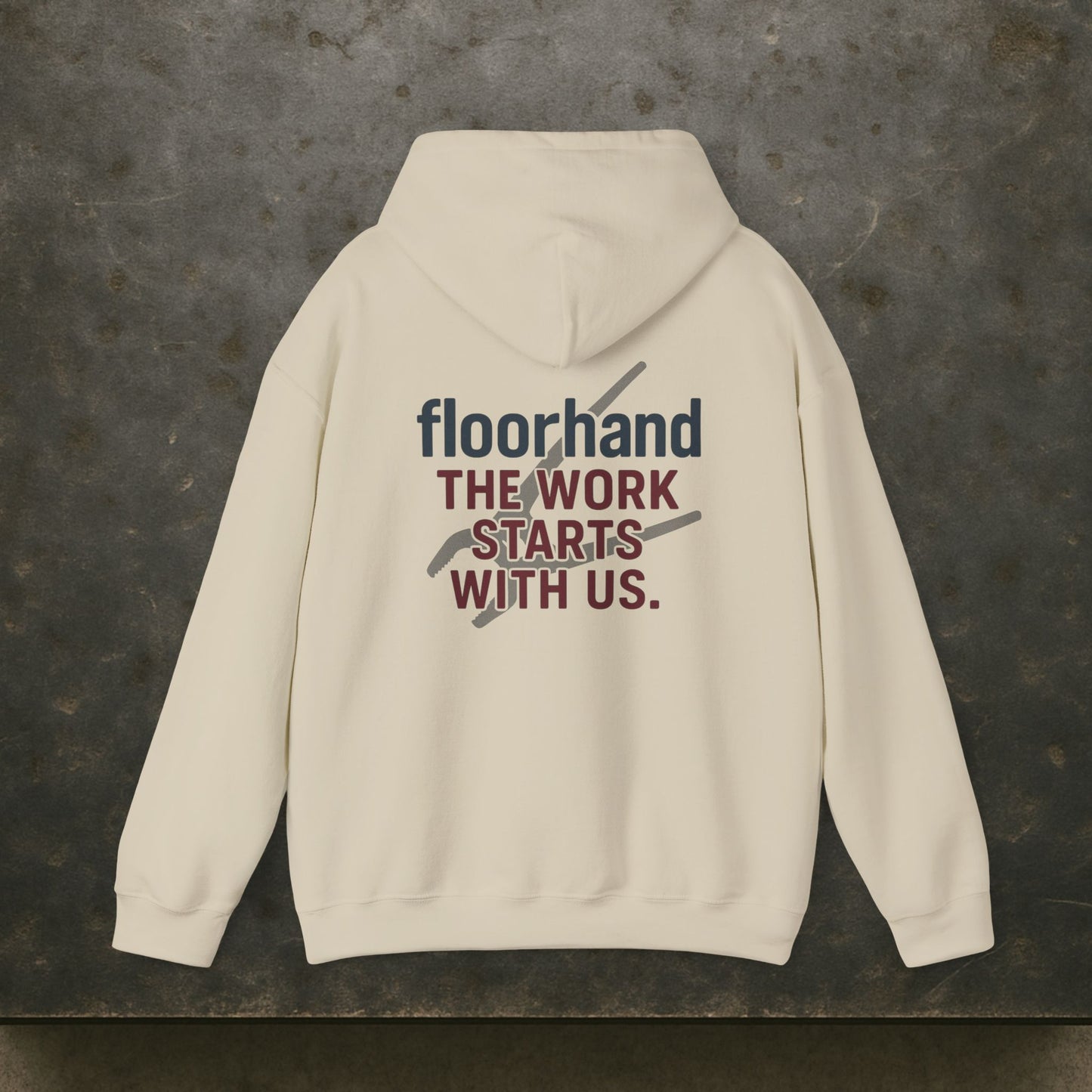 “Floorhand The Work Starts With Us” Hoodie, Roughneck Sweater