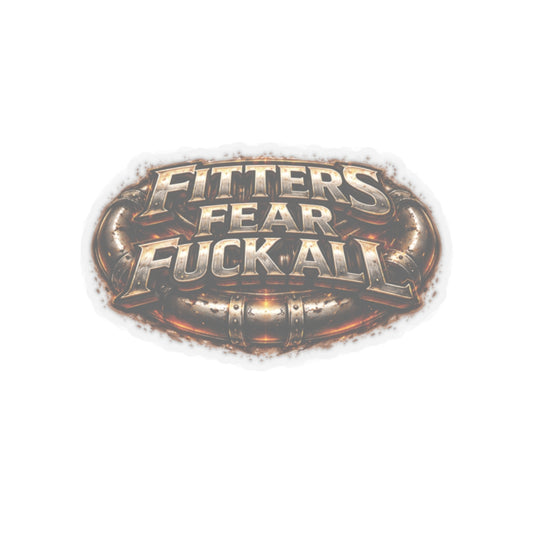 Fitters Fear Fuck All Sticker, Pipefitter Hardhat Stickers
