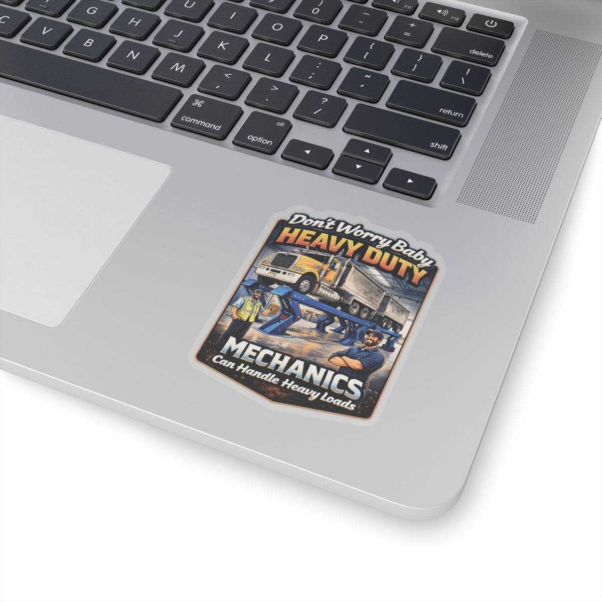 Don’t Worry Baby Heavy Duty Mechanics Can Handle Heavy Loads Sticker, Heavy Duty Mechanic Hardhat Stickers