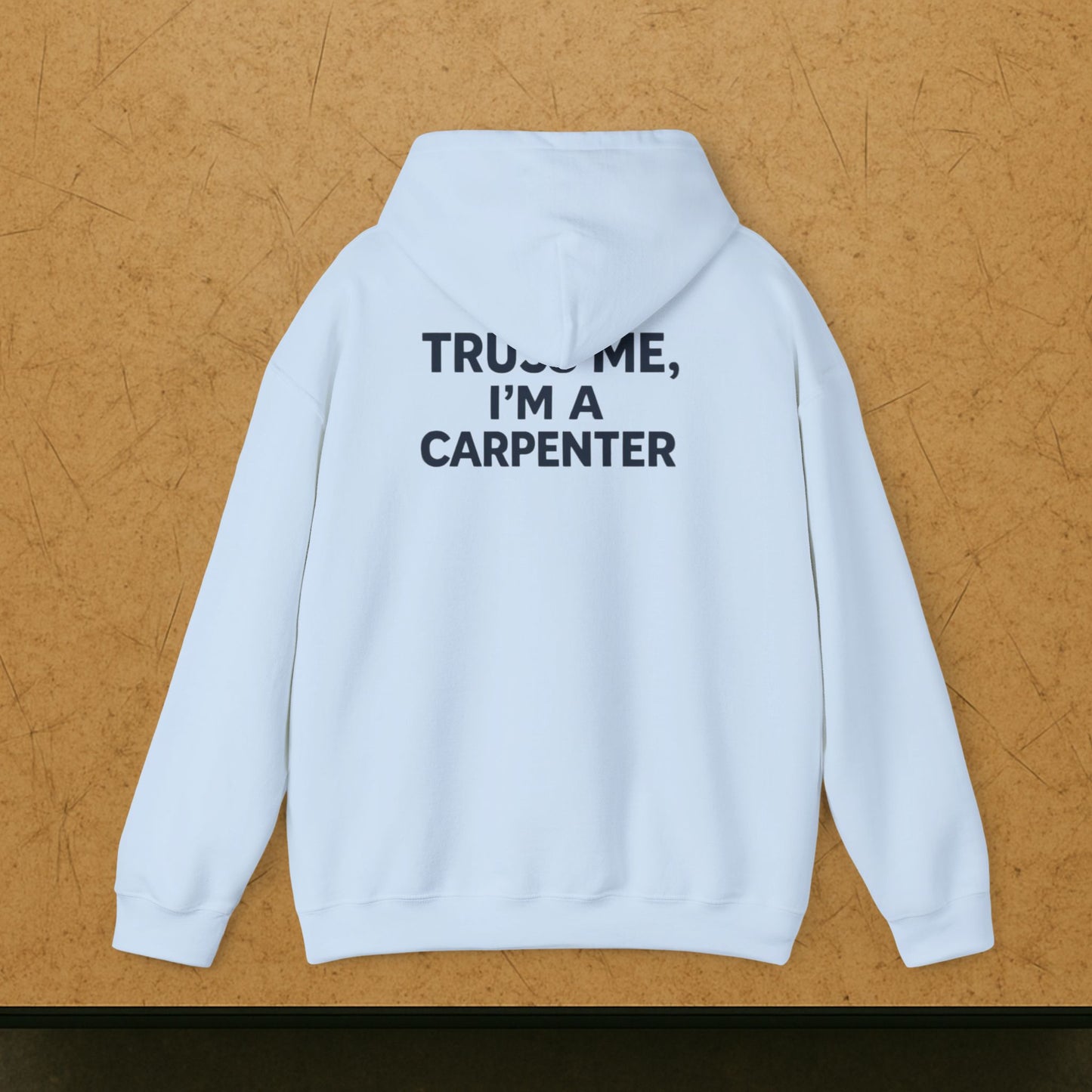 “Truss Me” Hoodie, Carpenter Sweater
