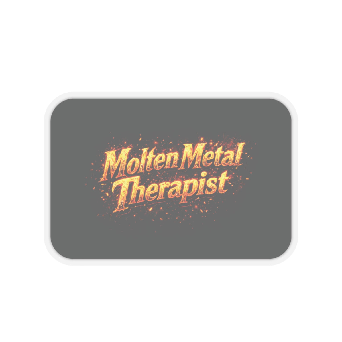 Molten Metal Therapist Sticker, Welder Hardhat Stickers