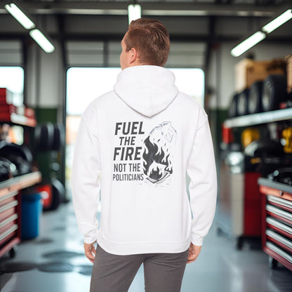'Fuel the Fire, Not the Politicians' Hoodie, Motivational Sweater