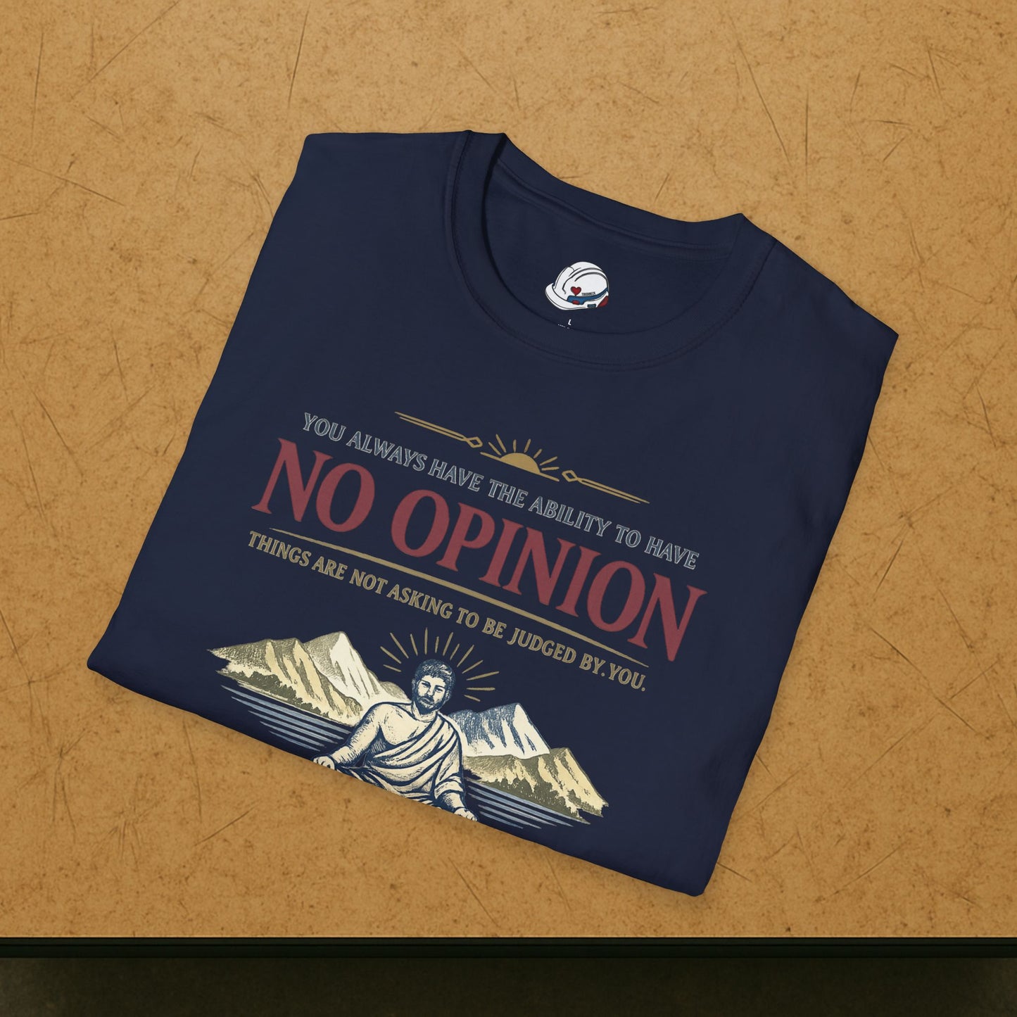 "Ability To Have No Opinion” T-Shirt, Stoic Observer motivational t-shirt