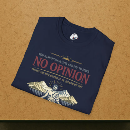 "Ability To Have No Opinion” T-Shirt, Stoic Observer motivational t-shirt