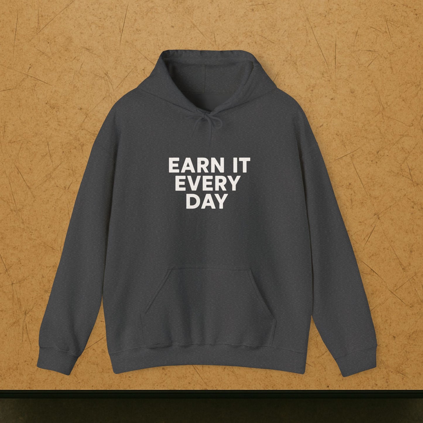 'Earn It Every Day' Men's Hoodie, Motivational Sweater