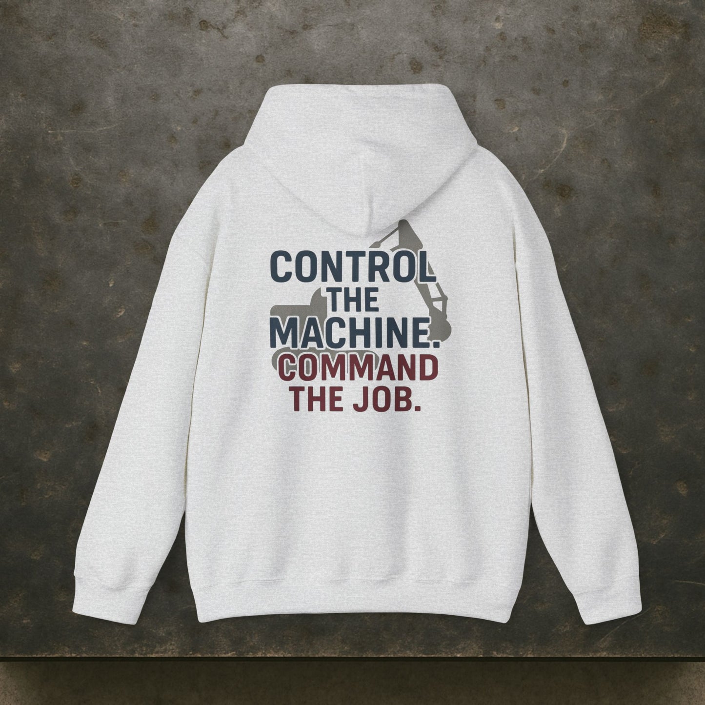 “Control the Machine Command the Job” Hoodie, Equipment Operator Sweater