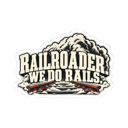 Railroader. We Do Rails., Railroader Men’s Sticker