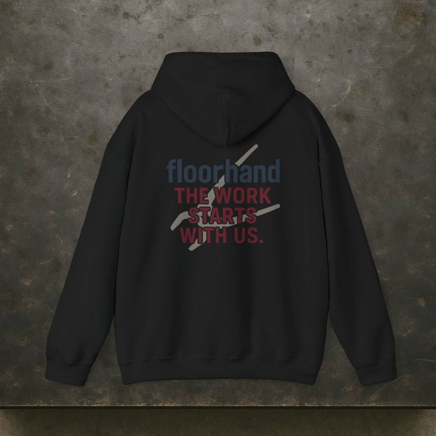 “Floorhand The Work Starts With Us” Hoodie, Roughneck Sweater