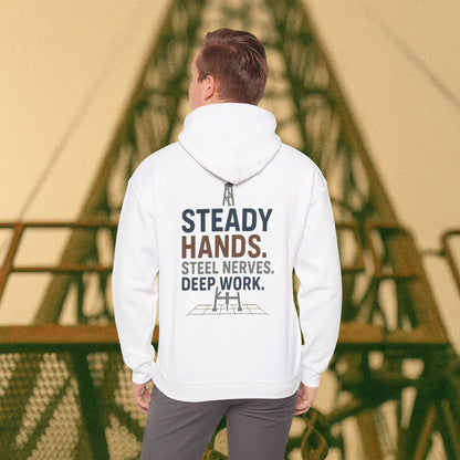 “Steady Hands Steel Nerves Deep Work” Hoodie, Driller Sweater
