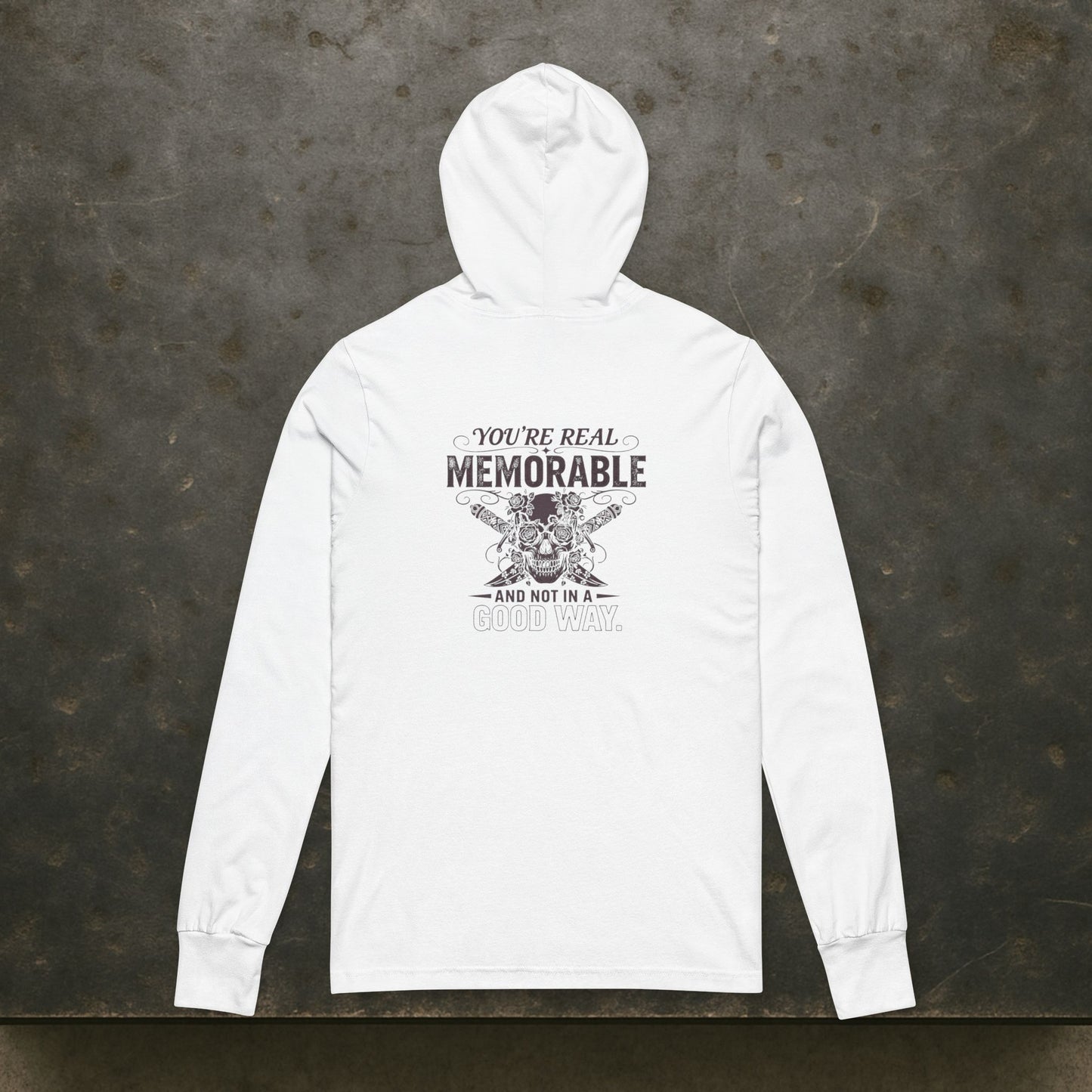'You're Real Memorable' Sweater, Sarcastic Funny Hoodie