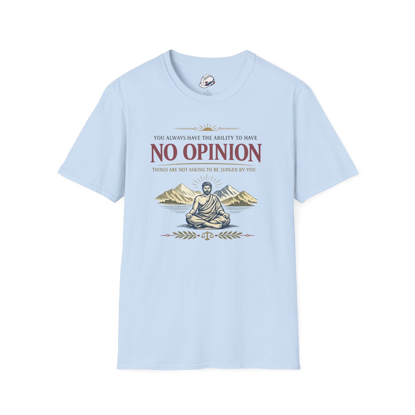 "Ability To Have No Opinion” T-Shirt, Stoic Observer motivational t-shirt