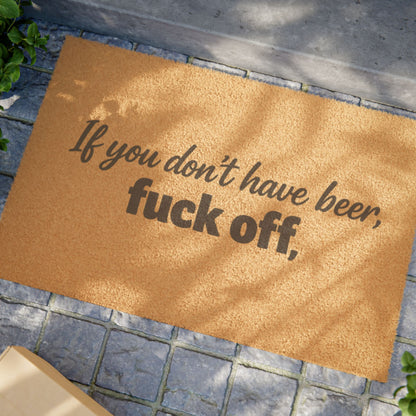 "If You Don't Have Beer, Fuck Off" Doormat, Toughneck Funny Trades Door Mat