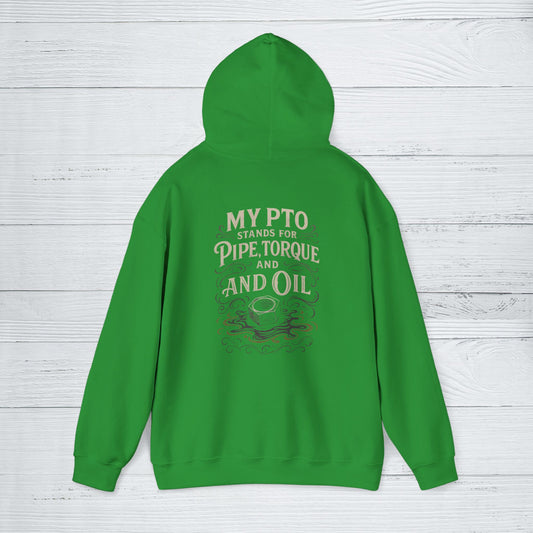'My PTO Stands for Pipe, Torque and Oil' Hoodie, Motivational Sweater