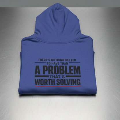 “A Problem Worth Solving” Sweater, Motivational Hoodie