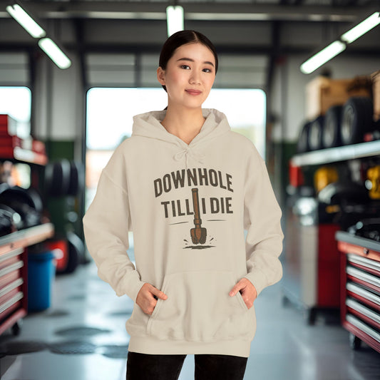 'Downhole Till I Die' Hoodie, Motivational Sweater