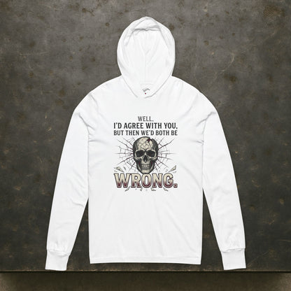 'I'd Agree With You' Sweater, Both Wrong Funny Hoodie