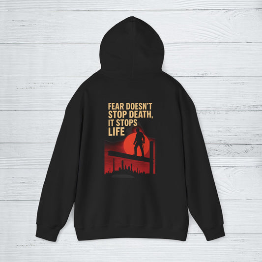 'Fear Doesn’t Stop Death, It Stops Life' Hoodie, Motivational Sweater