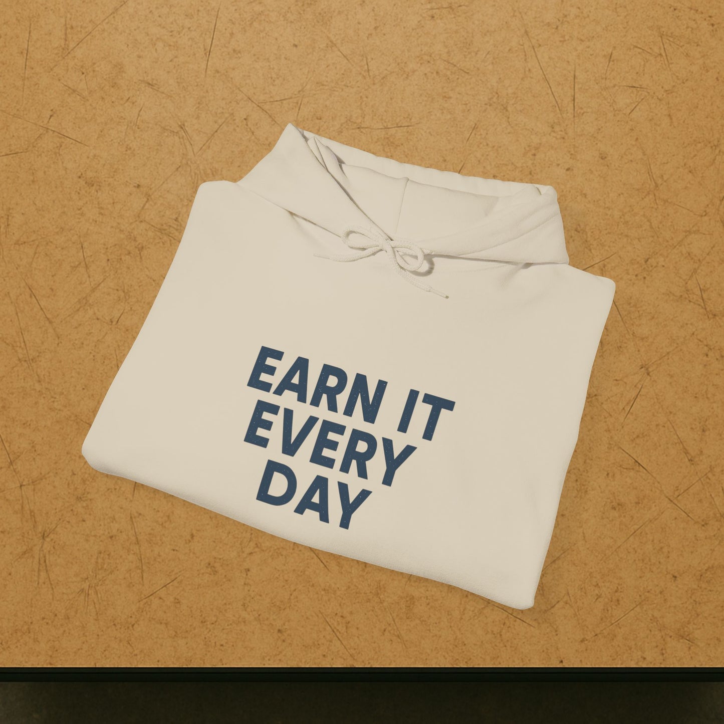 'Earn It Every Day' Men's Hoodie, Motivational Sweater