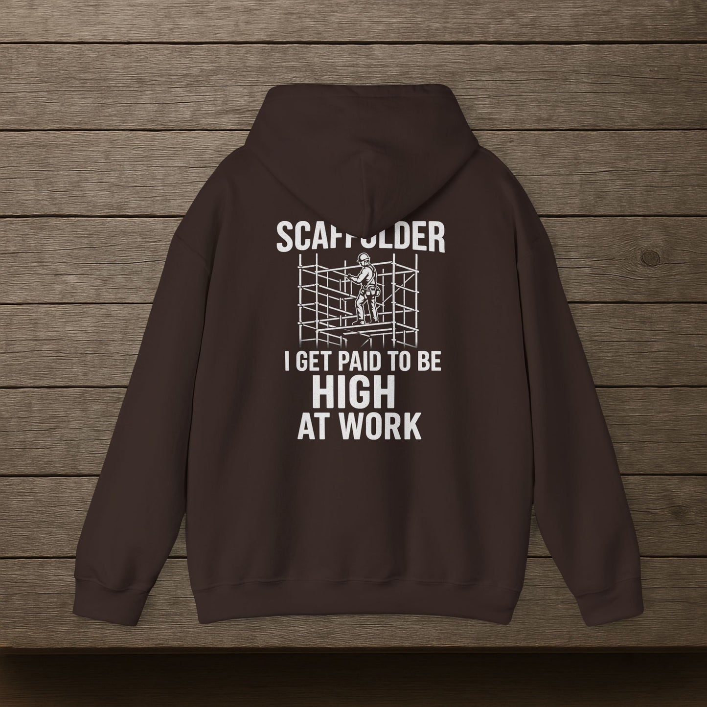 'Scaffolder: I Get Paid to Be High at Work' Hoodie, Funny Motivational Sweater