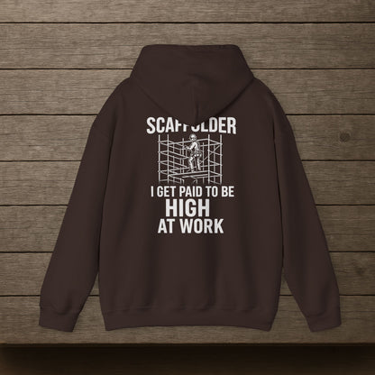 'Scaffolder: I Get Paid to Be High at Work' Hoodie, Funny Motivational Sweater