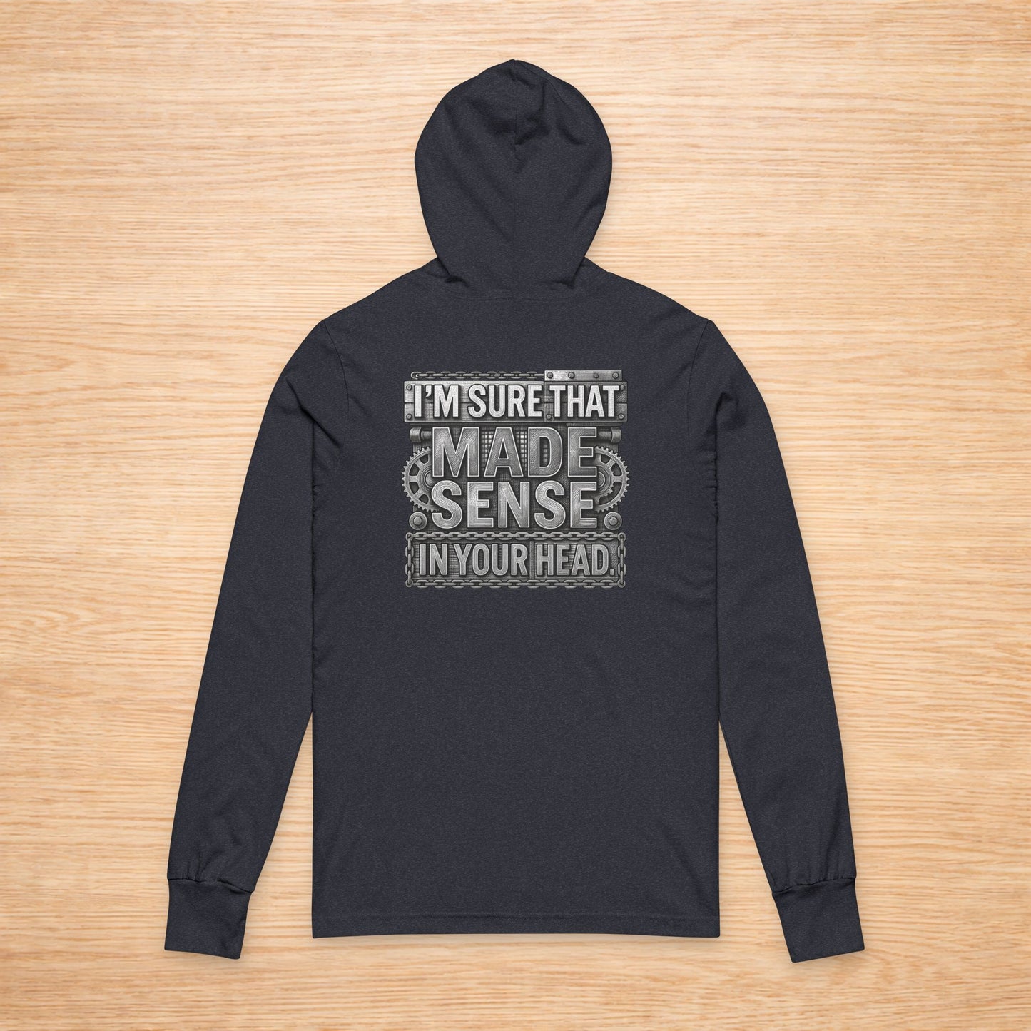 'I'm Sure That Made Sense' Sweater, Sense In Your Head Funny Hoodie