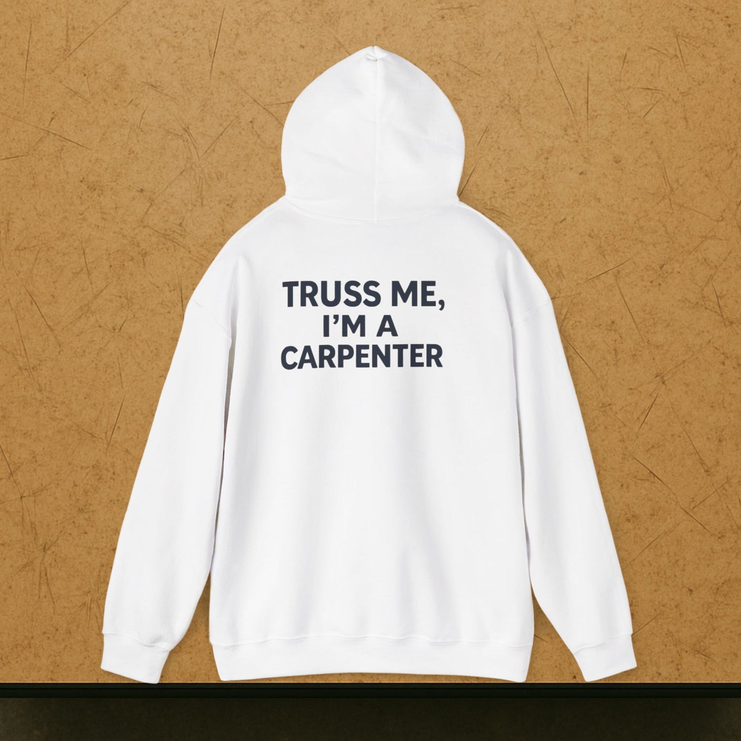 “Truss Me” Hoodie, Carpenter Sweater