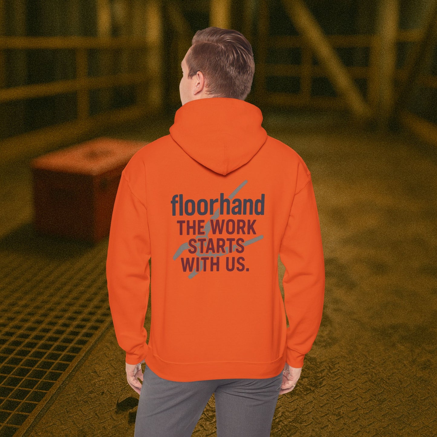 “Floorhand The Work Starts With Us” Hoodie, Roughneck Sweater