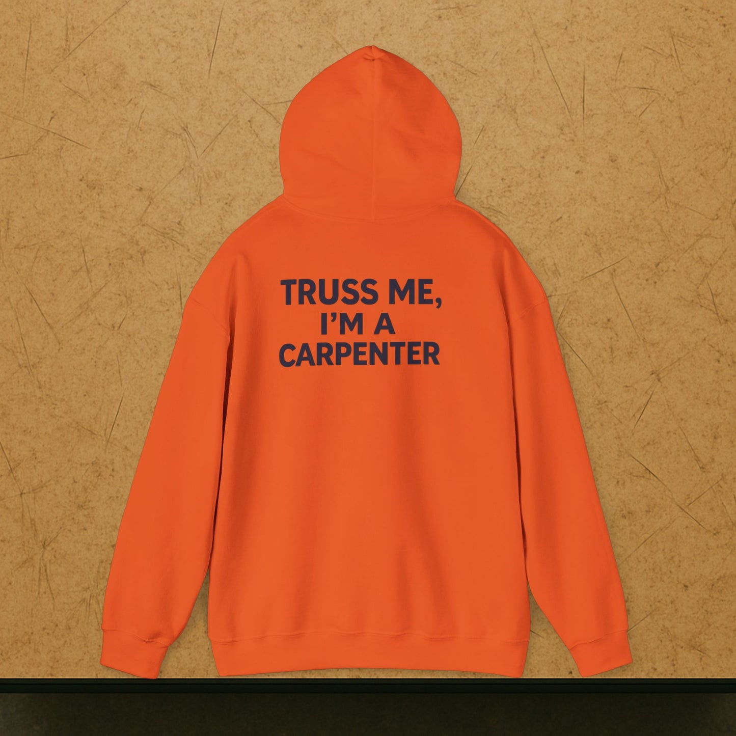 “Truss Me” Hoodie, Carpenter Sweater