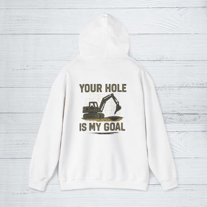 'Your Hole Is My Goal' Hoodie, Funny Motivational Sweater