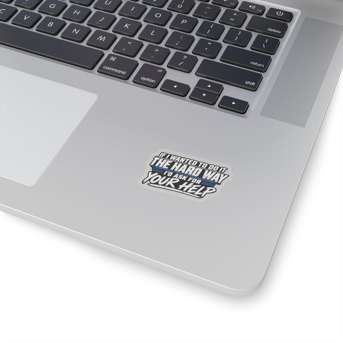 “If I Wanted the Hard Way” Sticker, Funny Hardhat Stickers