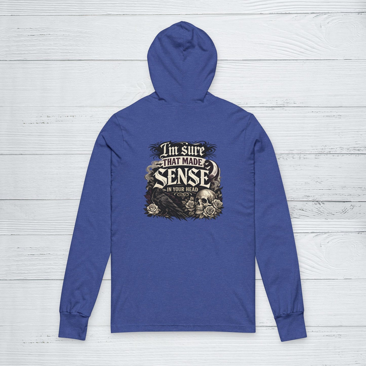 ‘I’m Sure That Made Sense’ Sweater, Sarcastic Mood Funny Hoodie