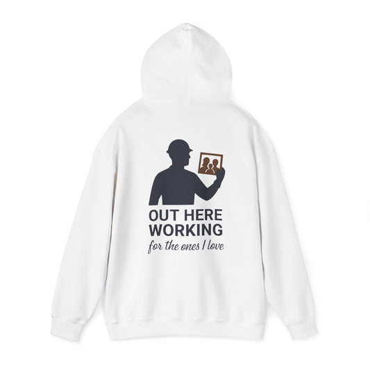 'Out Here Working for the Ones I Love' Men's Hoodie, Motivational Sweater